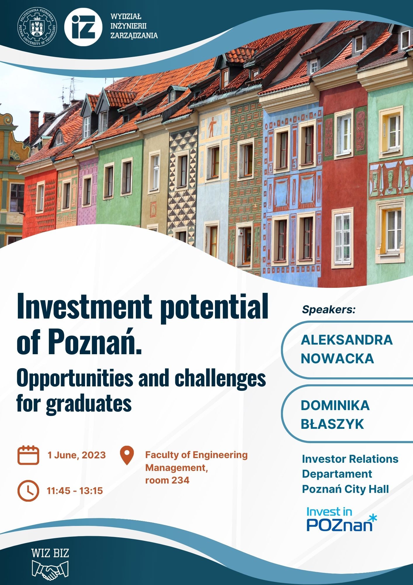 Topic: Investment potential of Poznań. Opportunities and challenges for graduates Speakers: Aleksandra Nowacka, Dominika Blaszyk - Investor Relations Department Poznań City Hall 
