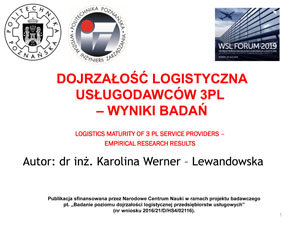Pierwsza strona prezentacji Karoliny Werner-Lewandowskiej "Dojrzałość logistyczna usługodawców 3PL - wyniki badań"