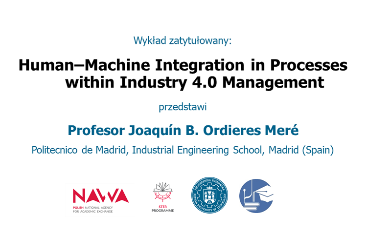 Plakat promujący wykład prof. Joaquin Ordieres Mere "Human-Machine Integration in Processes within Industy 4.0 Management", który odbędzie się w trybie on-line