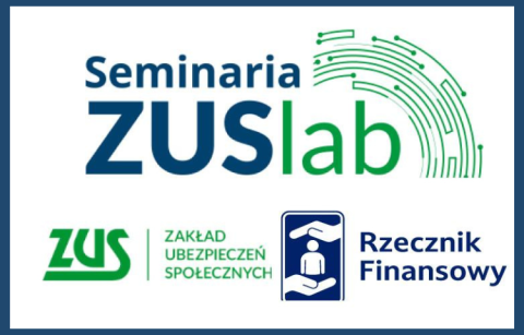 Kafelek na białym tle u góry logo Seminaria ZUSlab, poniżej z lewej strony logo ZUS z prawej logo rzecznika finansowego