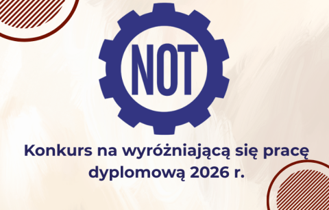 Grafika informacyjna Federacji Stowarzyszeń Naukowo-Technicznych NOT, dotycząca wydarzenia „Konkurs na wyróżniającą się pracę dyplomową 2026 r.”. W centralnej części znajduje się charakterystyczne logo NOT w kształcie niebieskiego koła zębatego z białym napisem. Tekst poniżej „Konkurs na wyróżniającą się pracę dyplomową 2026 r.”