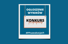 Wyniki konkursu PP na Wakacjach.